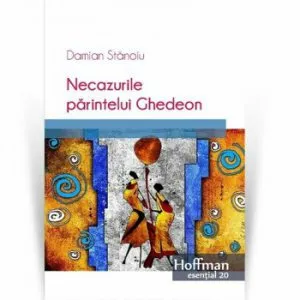 Necazurile parintelui Ghedeon de Damian Stanoiu