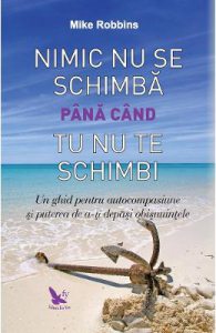 Nimic nu se schimba pana cand tu nu te schimbi