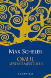 Omul resentimentului de Max Scheler