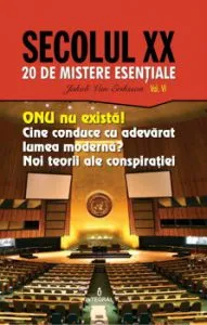 ONU nu exista! Cine conduce cu adevarat lumea moderna' Noi teorii ale conspiratiei de Dan-Silviu Boerescu