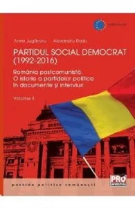 Partidul Social Democrat (1992-2016). Volumul II de Alexandru Radu