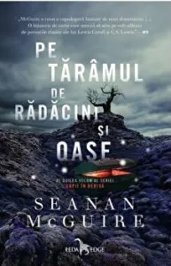 Pe taramul de radacini si oase. Al doilea volum al seriei Copii in deriva de Seanan McGuire