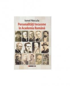 Personalitati tecucene in Academia Romana