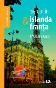 Pierdut in Islanda &amp; Franta de Catalin Vrabie