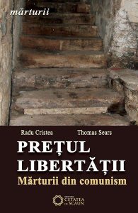 Prețul libertății. Mărturii din comunism