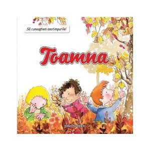 Să cunoaștem anotimpurile! Toamna de Rosa Maria Curto