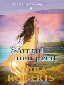 Sarutul unui print de Nora Roberts