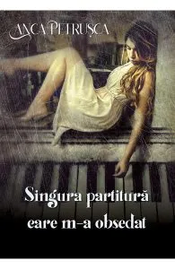 Singura partitura care m-a obsedat de Anca Petrusca