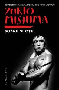 Soare și oțel de Yukio Mishima