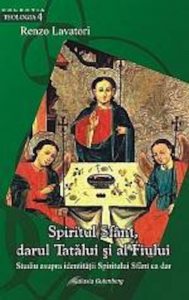 Spiritul Sfant, darul Tatalui si al Fiului. Studiu asupra identitatii Spiritului Sfant ca dar