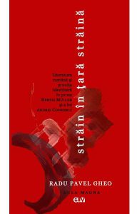 Strain in tara straina. Literatura romana si granita identitara in proza Hertei Muller si a lui Andrei Codrescu