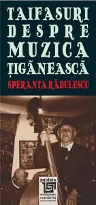 Taifasuri despre muzica tiganeasca de Speranta Radulescu