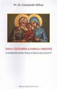 Taina casatoriei si familia crestina in invataturile marilor Parinti ai Bisericii din secolul IV