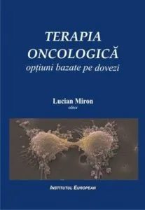 Terapia oncologica: optiuni bazate pe dovezi de Lucian Miron