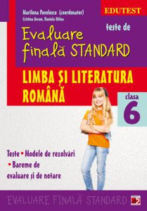 Teste de evaluare finala standard. Limba si literatura romana. Clasa a VI-a, Editia a II-a