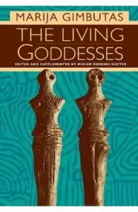 The Living Goddesses de Marija Gimbutas
