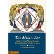 The Mystic Ark: Hugh of Saint Victor, Art, and Thought in the Twelfth Century de Dr Conrad Rudolph