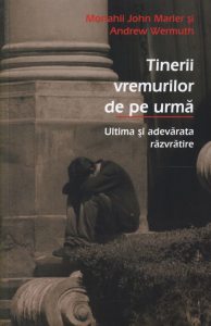 Tinerii vremurilor de pe urma. Ultima si adevarata razvratire