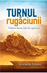 Turnul rugaciunii de Corneliu Livanu