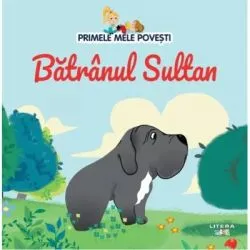 Volumul 71. Primele mele povesti. Batranul Sultan