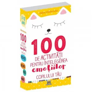 100 de activitati pentru intelegerea emotiilor copilului tau de Gilles Diederichs
