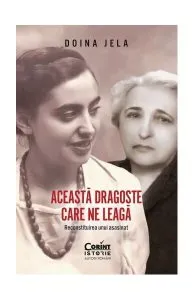 Această dragoste care ne leagă. Reconstituirea unui asasinat de Doina Jela