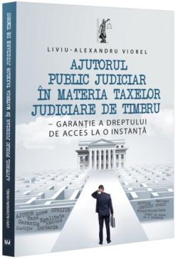 Ajutorul public judiciar în materia taxelor judiciare de timbru