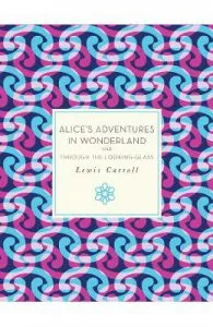 Alice's Adventures in Wonderland and Through the Looking-Glass de Lewis Carroll