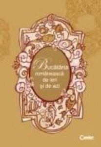 Bucataria romaneasca de ieri si de azi