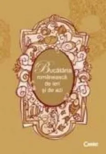 Bucataria romaneasca de ieri si de azi