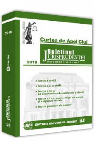 Buletinul Jurisprudentei 2018 Curtea de Apel Cluj