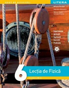 Caiet de activitati. Lectia de fizica. clasa a VI-a