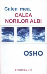 Calea mea, calea norilor albi de Osho