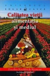 Calitatea vietii alimentatia si mediul de Dorothee Koechlin de Bizemont