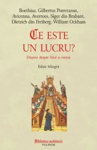 Ce este un lucru? Dispute despre fiind si esenta. Editie bilingva de Dietrich din Freiberg