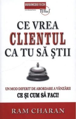 Ce vrea clientul ca tu să știi. Un mod de abordare a vânzării. Ce și cum să faci!