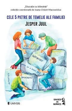 Cele 5 pietre de temelie ale familiei