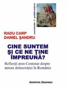 Cine suntem si ce ne tine impreuna? Reflectii post-Centenar despre natura democratiei in Romania