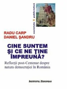 Cine suntem si ce ne tine impreuna? Reflectii post-Centenar despre natura democratiei in Romania