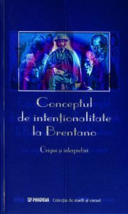 Conceptul de intentionalitate la Brentano. Origini si interpretari