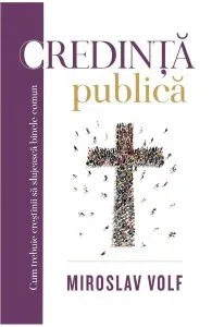 Credinta publica de Miroslav Volf