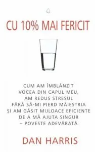 Cu 10% mai fericit de Dan Harris