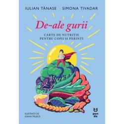 De-ale gurii. Carte de nutritie pentru copii si parinti
