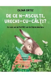 De ce n-asculti, urechi-cu-calti? de Olina Ortiz