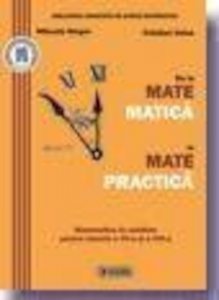 De la matematica la matepractica. Clasele VII - VIII