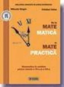 De la matematica la matepractica. Clasele VII - VIII de Cristian Voica