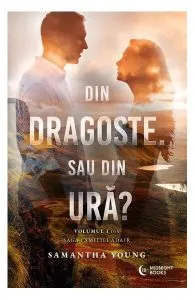 Din dragoste. Sau din ură? (Vol. 1) de Samantha Young