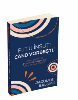 Fii tu insuti cand vorbesti!