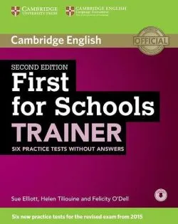 First for Schools Trainer 2nd ed. Six Practice Tests without Answers with Audio de Sue Elliott
