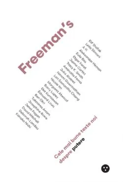 Freeman's: cele mai bune texte despre putere de John Freeman